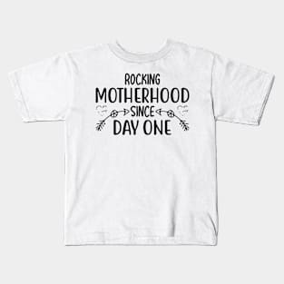 Rocking motherhood since day one Kids T-Shirt